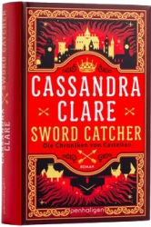 sword-catcher-die-chroniken-von-castellan-gebundene-ausgabe-cassandra-clare#3-frei